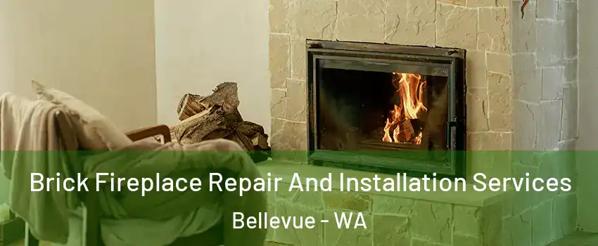  Brick Fireplace Repair And Installation Services Bellevue - WA