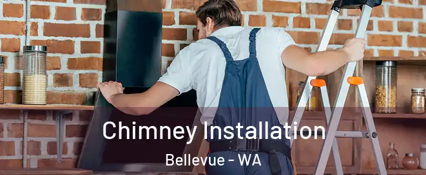  Chimney Installation Bellevue - WA