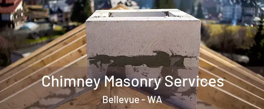  Chimney Masonry Services Bellevue - WA