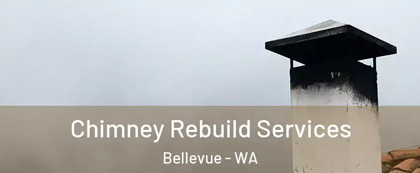  Chimney Rebuild Services Bellevue - WA