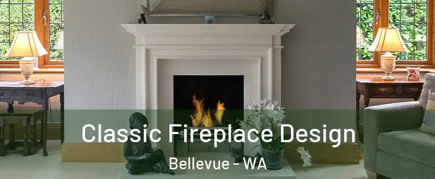  Classic Fireplace Design Bellevue - WA