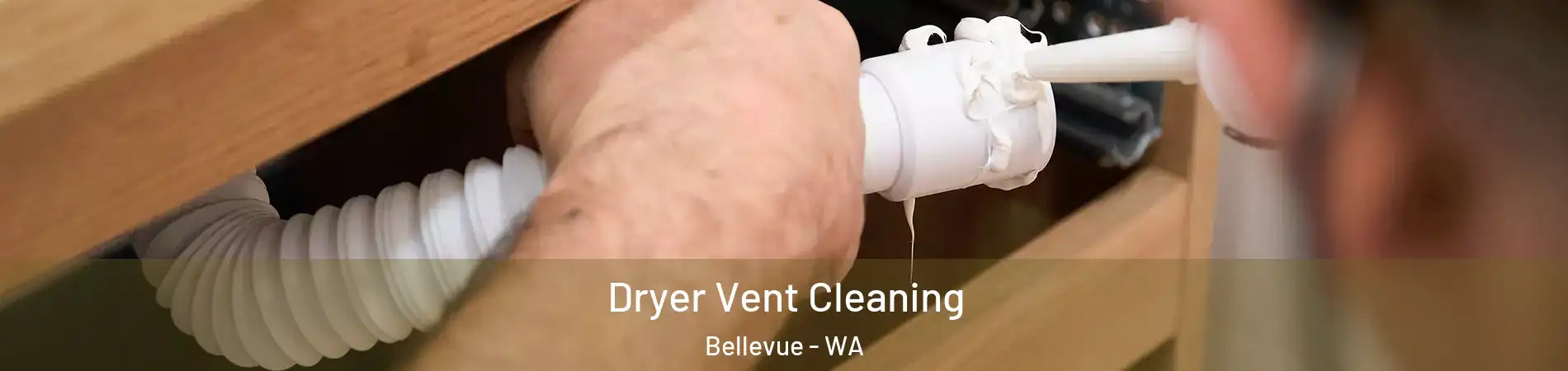  Dryer Vent Cleaning Bellevue - WA