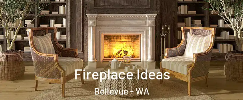  Fireplace Ideas Bellevue - WA