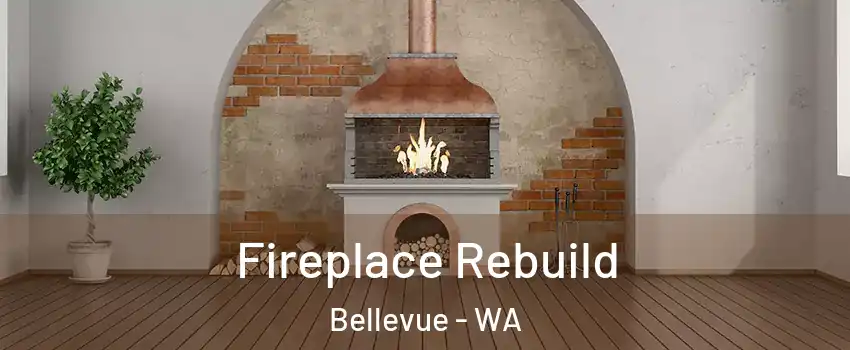  Fireplace Rebuild Bellevue - WA