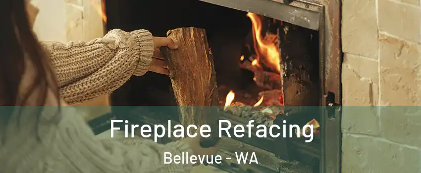  Fireplace Refacing Bellevue - WA