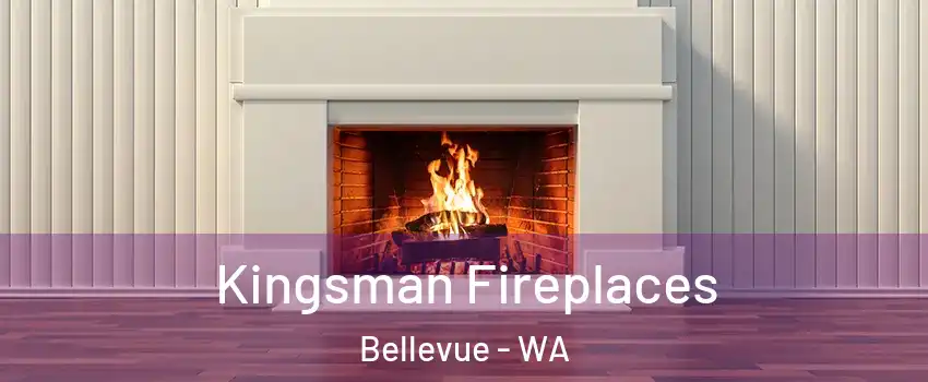  Kingsman Fireplaces Bellevue - WA