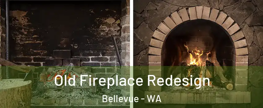  Old Fireplace Redesign Bellevue - WA