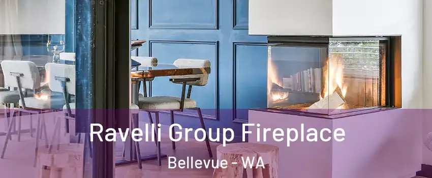  Ravelli Group Fireplace Bellevue - WA